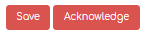 7. Save / Acknowledge